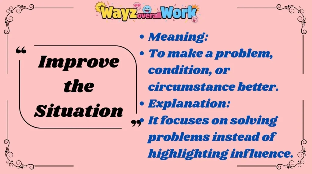 Improve the Situation
