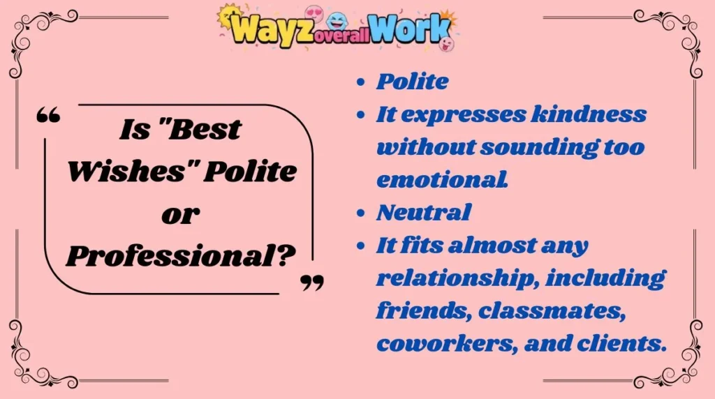 Is "Best Wishes" Polite or Professional?