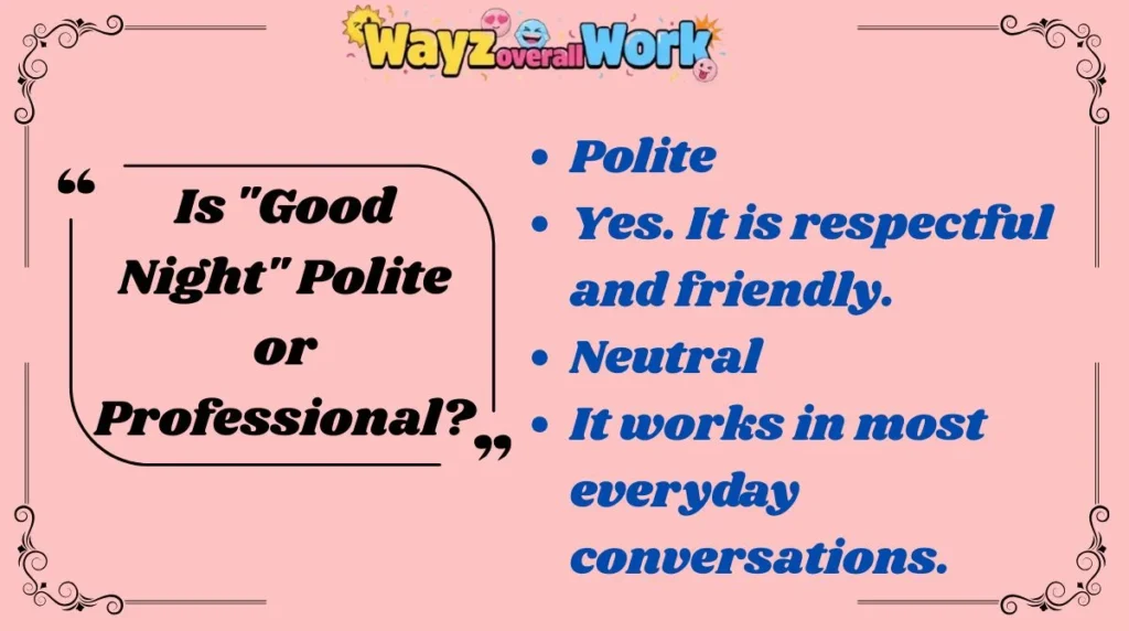Is "Good Night" Polite or Professional?