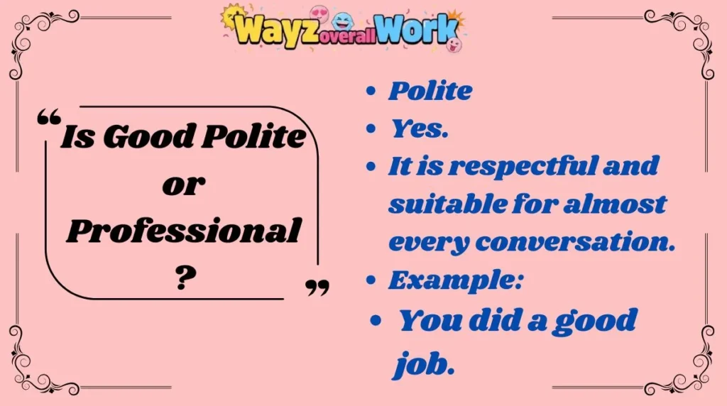 Is Good Polite or Professional?