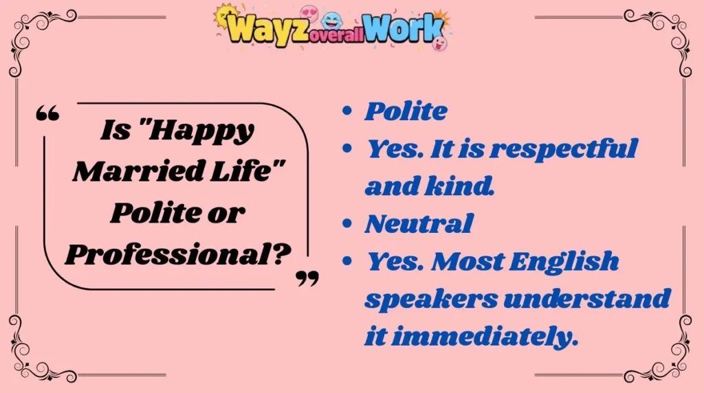 Is "Happy Married Life" Polite or Professional?