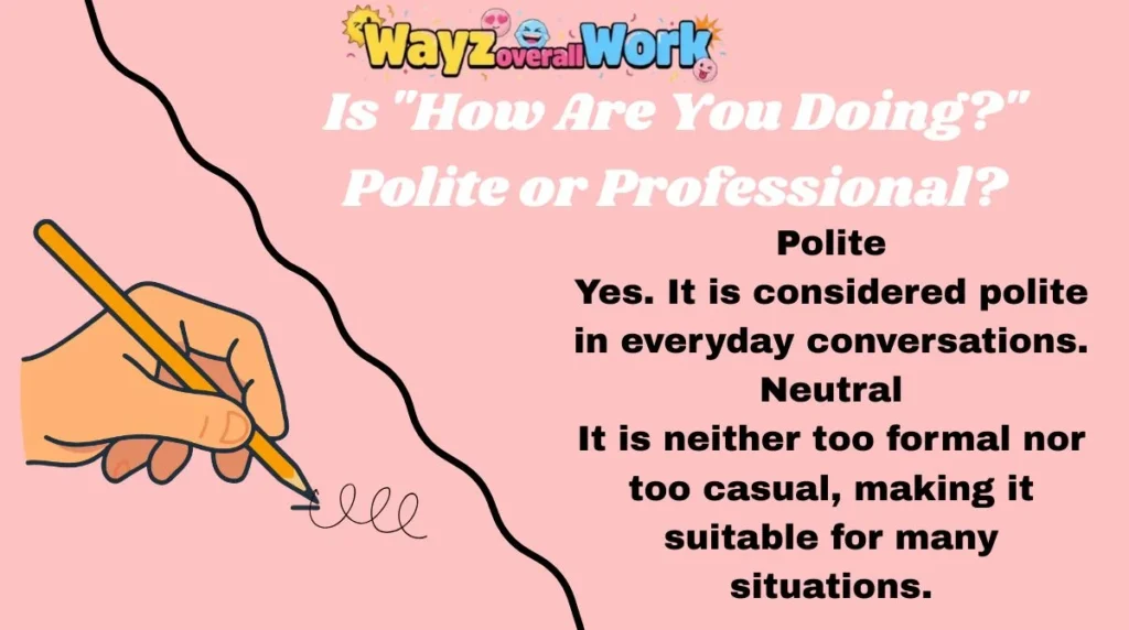 Is "How Are You Doing?" Polite or Professional?