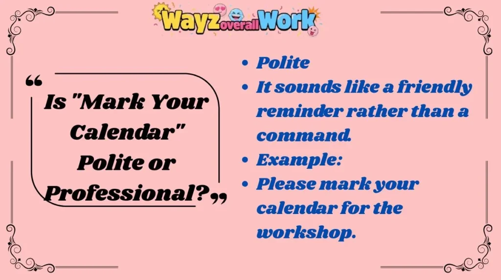 Is "Mark Your Calendar" Polite or Professional?