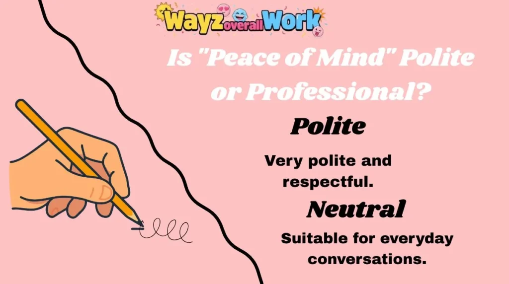 Is "Peace of Mind" Polite or Professional?