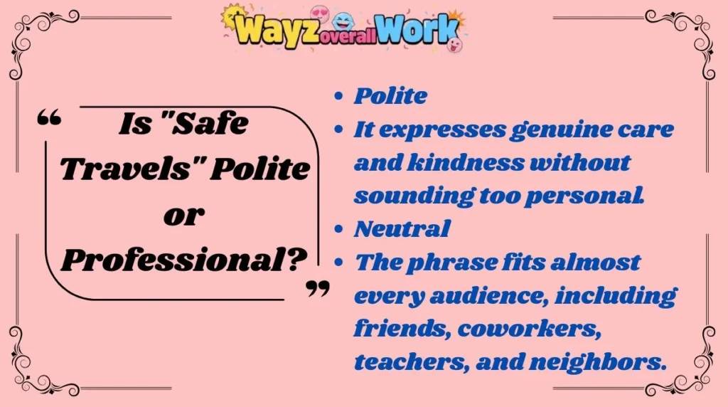 Is "Safe Travels" Polite or Professional?