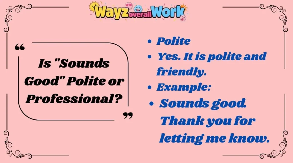 Is "Sounds Good" Polite or Professional?