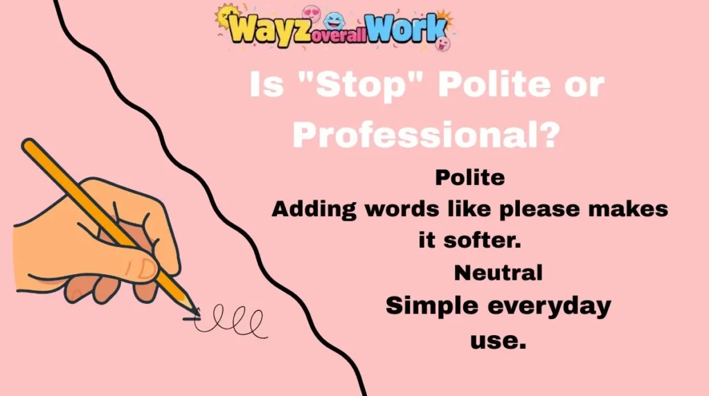 Is "Stop" Polite or Professional?