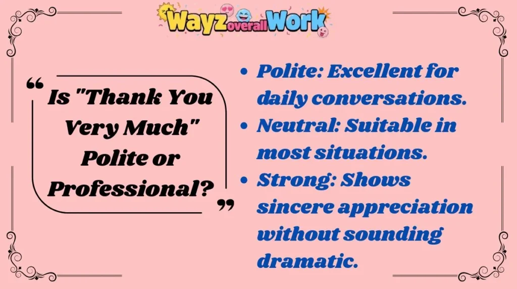 Is "Thank You Very Much" Polite or Professional?