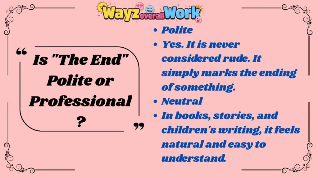 Is "The End" Polite or Professional?