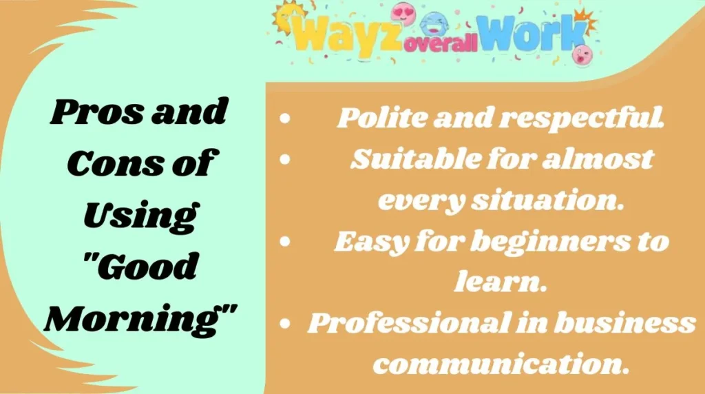 Pros and Cons of Using "Good Morning"