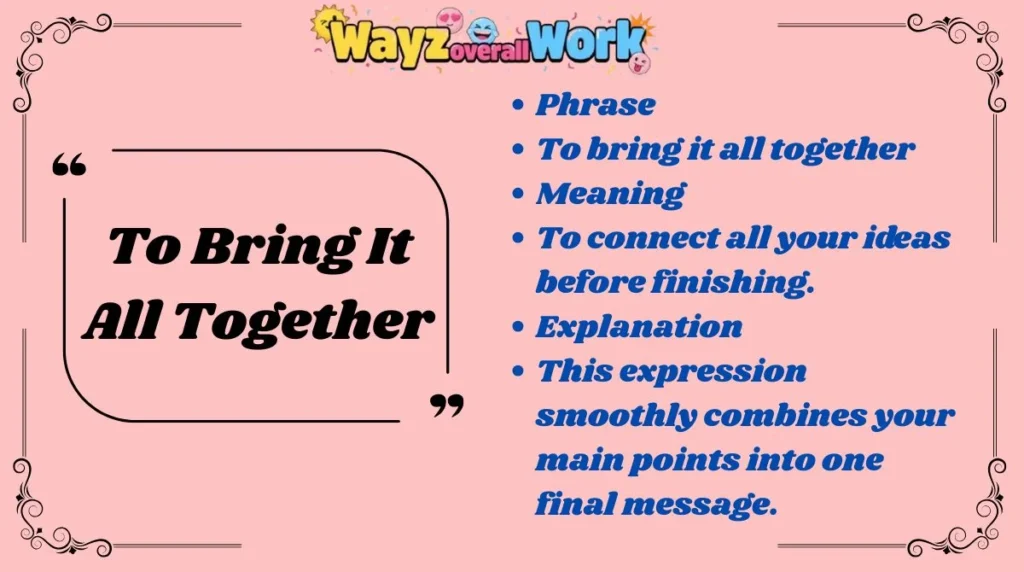 To Bring It All Together