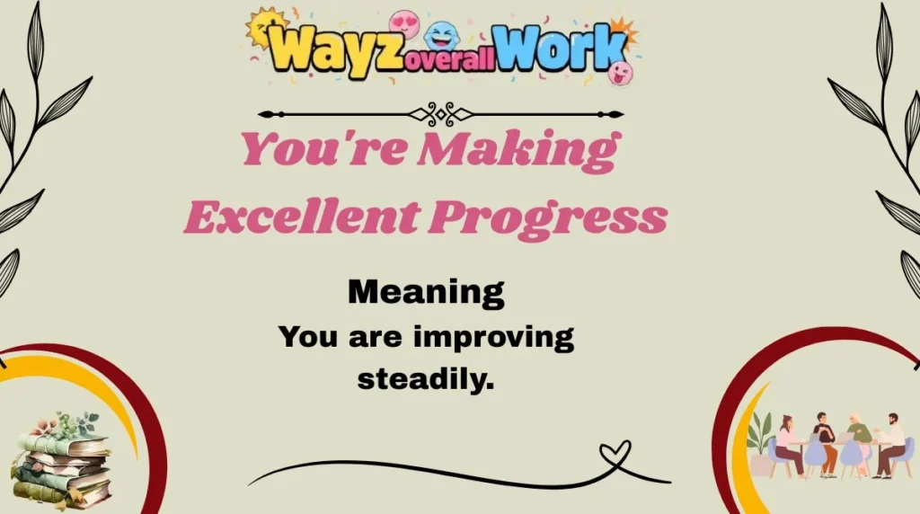 You're Making Excellent Progress