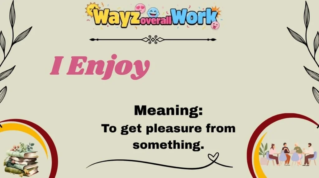 I Enjoy