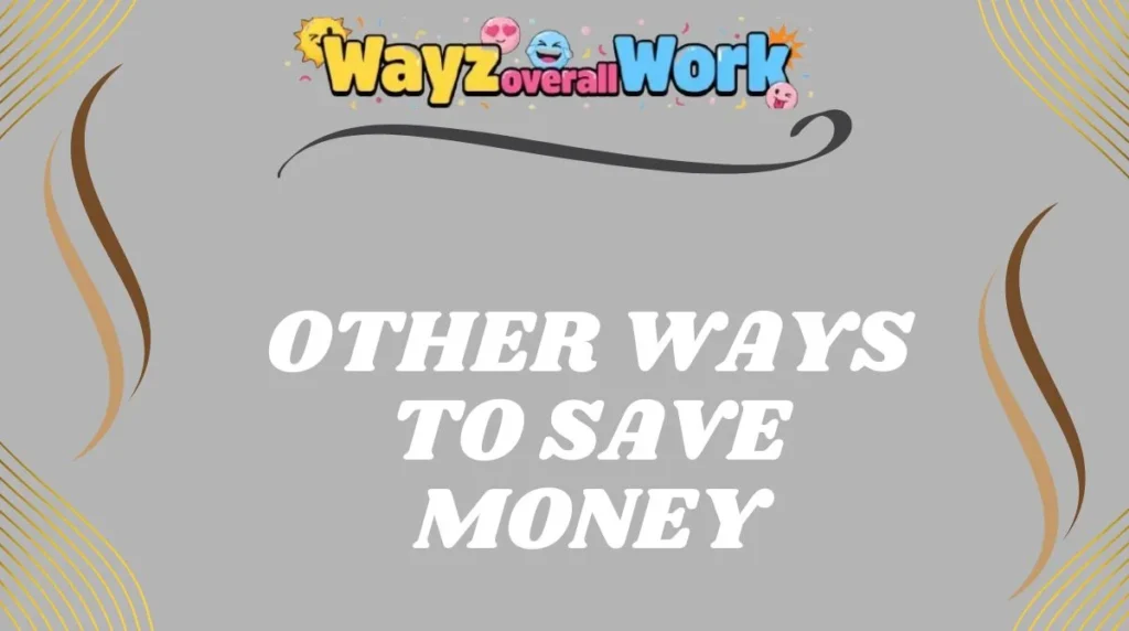 Other Ways to Save Money