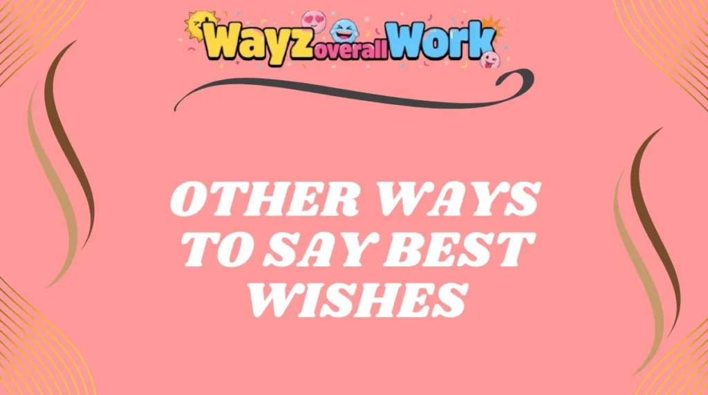 Other Ways to Say Best Wishes
