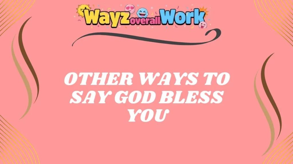Other Ways to Say God Bless You
