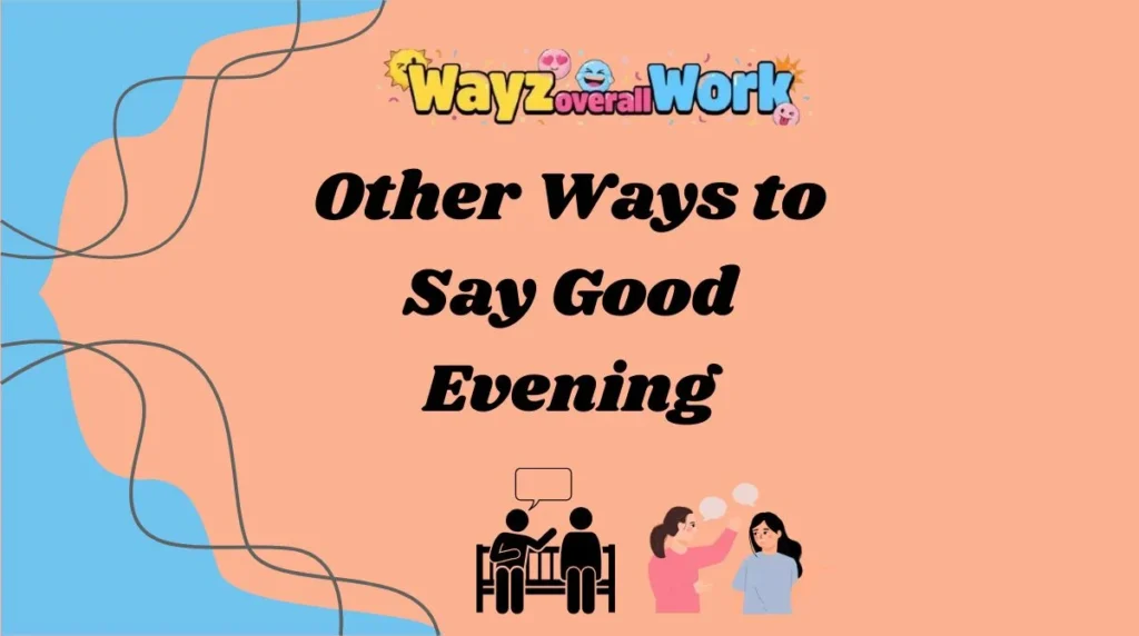 Other Ways to Say Good Evening
