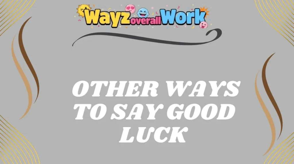 Other Ways to Say Good Luck