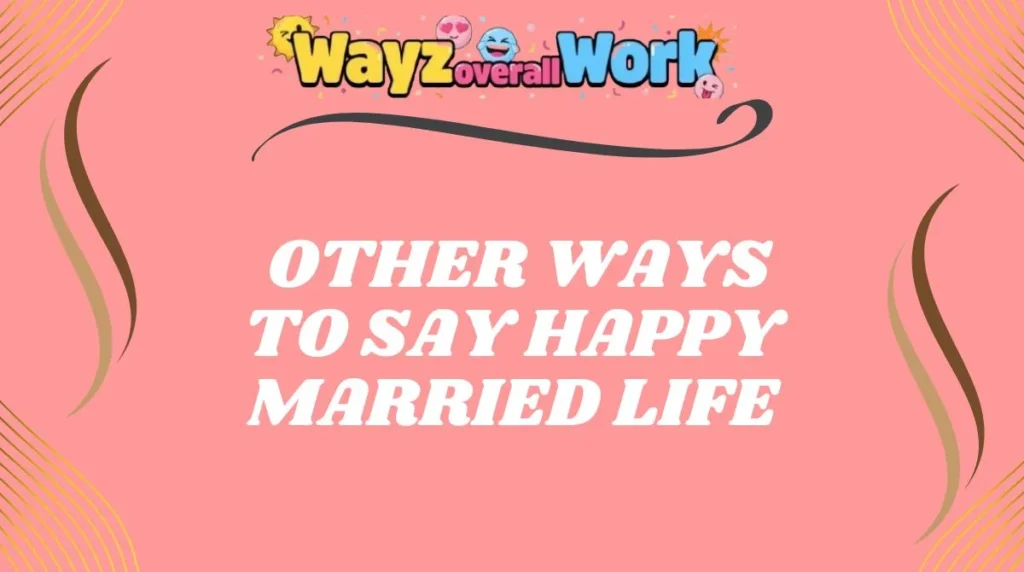 Other Ways to Say Happy Married Life