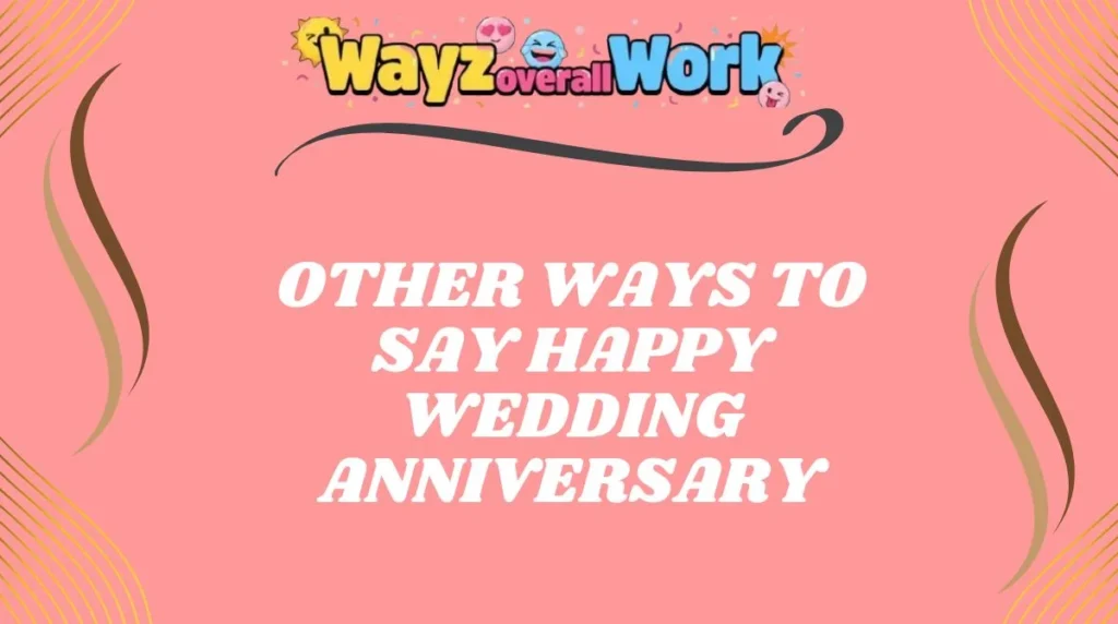 Other Ways to Say Happy Wedding Anniversary