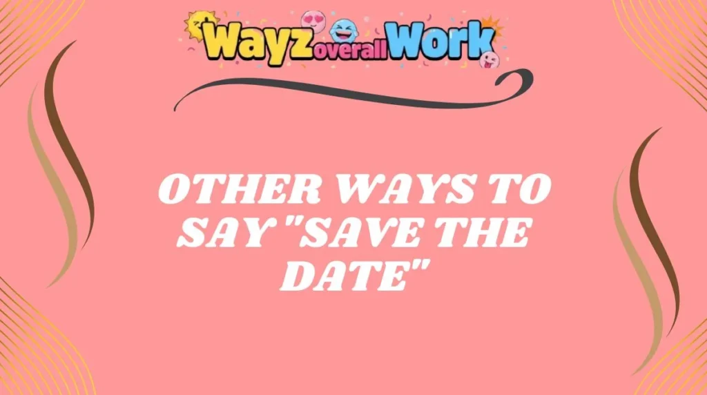 Other Ways to Say "Save the Date"