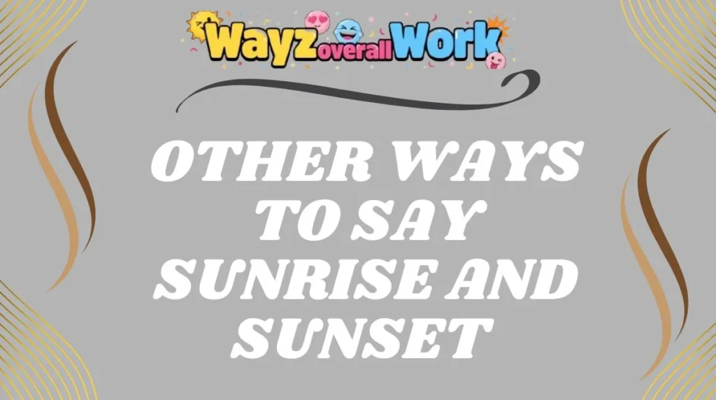 Other Ways to Say Sunrise and Sunset