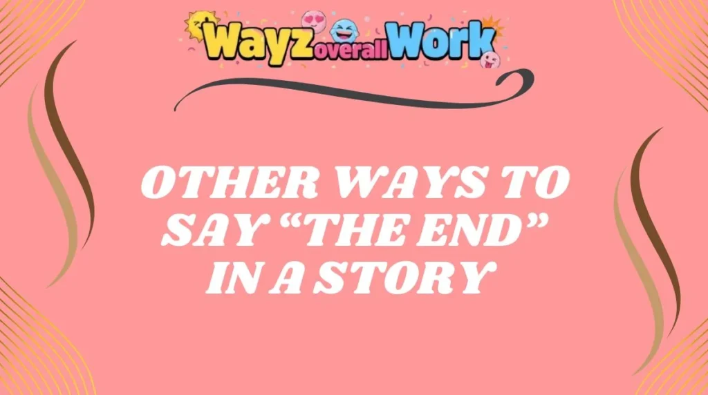 Other Ways to Say “The End” in a Story