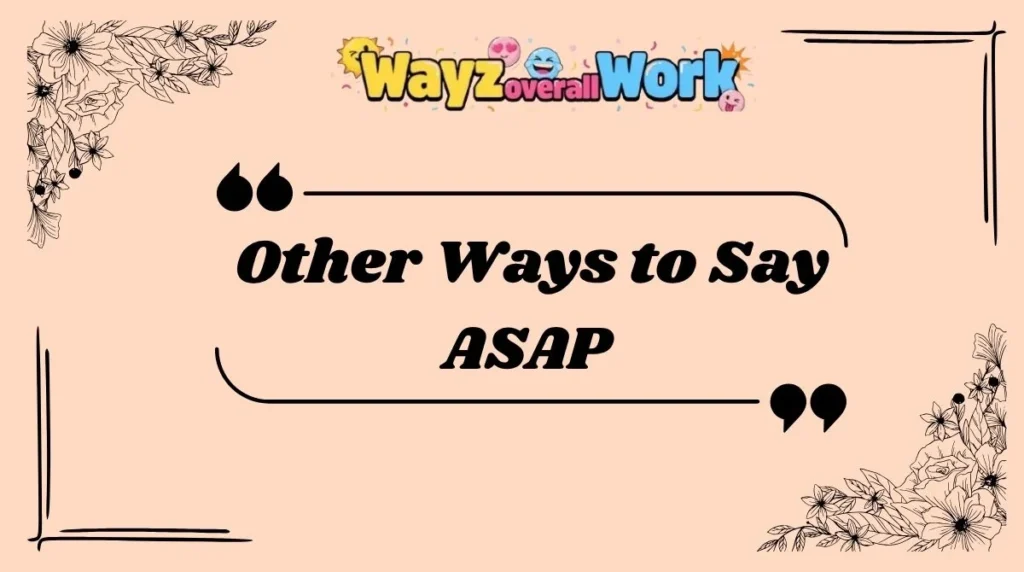 Other Ways to Say ASAP