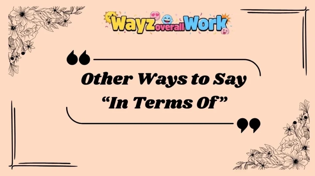 Other Ways to Say “In Terms Of”