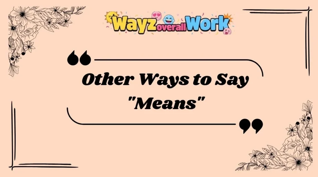 Other Ways to Say "Means"