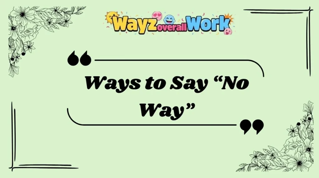 Ways to Say “No Way”